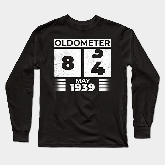 Oldometer 84 Years Old Born In May 1939 Long Sleeve T-Shirt by RomanDanielsArt